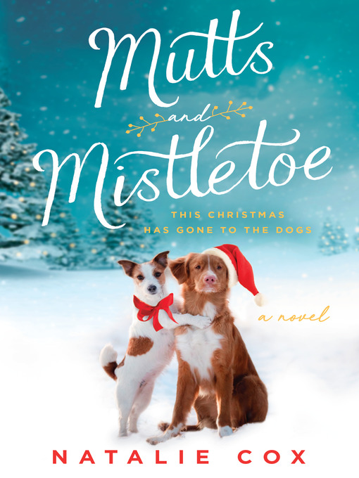 Title details for Mutts and Mistletoe by Natalie Cox - Wait list